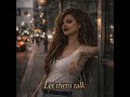 LET THEM TALK