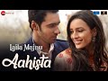Arijit Singh Mere Hona Aahista Tripti Dimri Avinash Tiwary Jonita Gandhi Laila Majnu