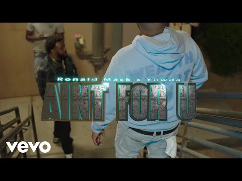 Ronald Mack, Yowda - Ain't for you (Official Video)