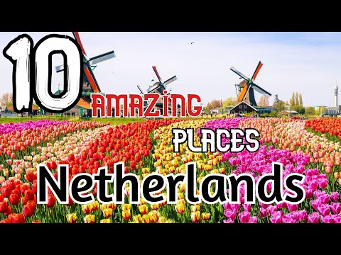 Top 10 AMAZING Places To Visit İn the Netherlands |  Netherlands TRAVEL GUİDE