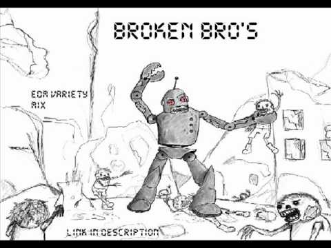 Broken Bro's - Link in description