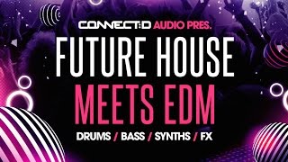 Video thumbnail for Future House Meets EDM - EDM Loops & Samples - CONNECT:D Audio by Loopcloud