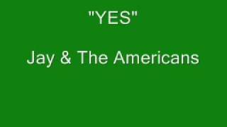 Jay &amp; The Americans - Yes