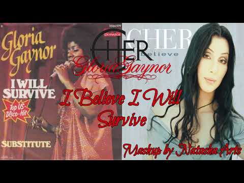 I Believe I Will Survive - Gloria Gaynor vs. Cher (Mashup)