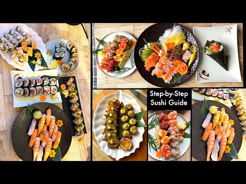 Step-by-Step Sushi Making Guide: Sushi Rice, Rolls, Sashimi, Gunkan, Temaki & Deep-Fried Sushi