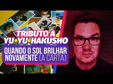 Quando O Sol Brilhar Novamente - Yu Yu Hakusho