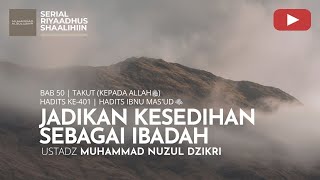 Download lagu 1996. JADIKAN KESEDIHAN SEBAGAI IBADAH | Riyaadhus Shaalihiin | Ustadz Muhammad Nuzul Dzikri mp3