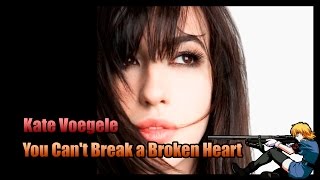 Kate Voegele - You Can't Break a Broken Heart (legendado)