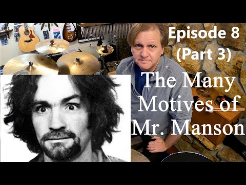 Laurel Canyon Episode 8 (Part 3) - The Many Motives of Mr. Manson
