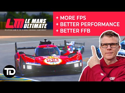Le Mans Ultimate | Tips, Tricks and Tweaks For More FPS, Better Performance and FFB