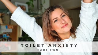 Toilet Anxiety! (Updated 2020)