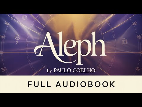 Aleph by Paulo Coelho | Full Audiobook