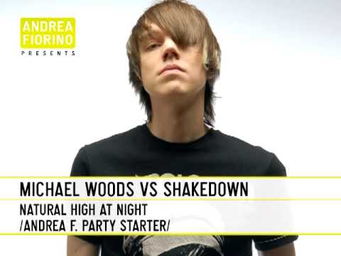Michael Woods vs Shakedown - Natural High At Night (Andrea F. Party Starter)