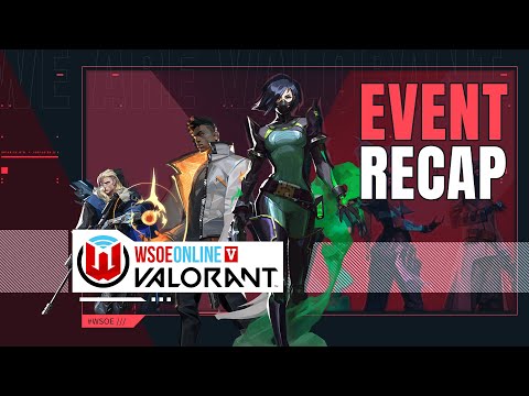 WSOE Online V: VALORANT Recap
