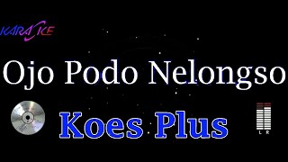 Download lagu Jo Podo nelongso [karaoke] mp3