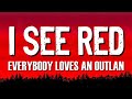I See Red - Everybody Loves An Outlaw (Karaoke Version - Lyrics)