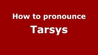 How to pronounce Tarsys
