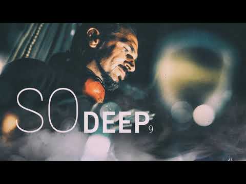 SO DEEP 9 - AHMET KILIC (Organic House & Downtempo Mix)
