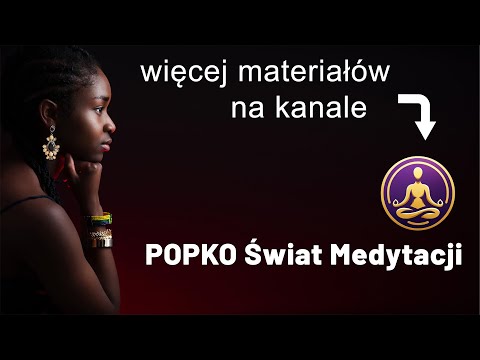 [POPKO Uzdrawianie Ciała i Ducha] Zobacz więcej medytacji prowadzonych na naszym kanale POPKO Świat Medytacji. LINK W OPISIE