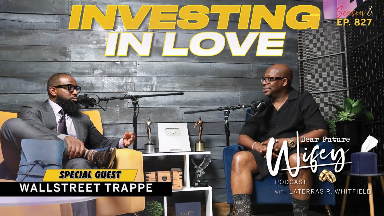 WALLSTREET TRAPPER Reveals How Marriage Transformed His Life | Dear Future Wifey E827