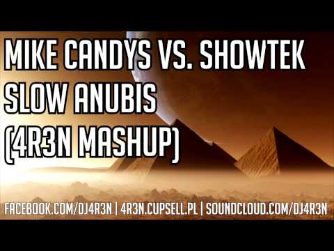 Mike Candys vs. Showtek - Slow Anubis (4R3N MASHUP)