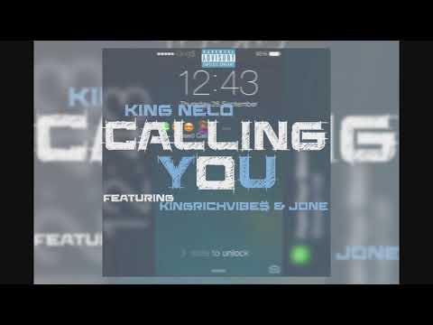KingNelo - Calling You ( Feat. KingRichVibe$ & JonE ) Official Audio