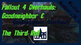 Fallout 4 Overhauls  Goodneighbor and The Third Rail