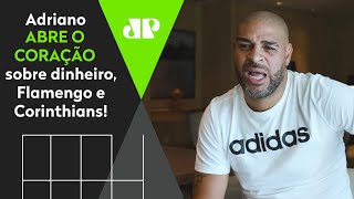 Emocionante! Confira o que Adriano falou sobre dinheiro, Flamengo e Corinthians!