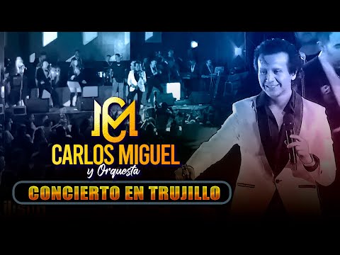 CARLOS MIGUEL - Concierto Completo | TRUJILLO