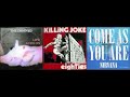 Nirvana  Come As You Are  Killing Joke  Eighties  The Damned   Life Goes On