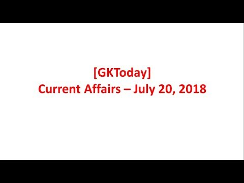Current Affairs July 20, 2018 [Hindi & English]