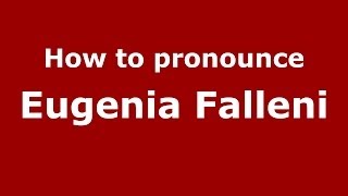 How to pronounce Eugenia Falleni