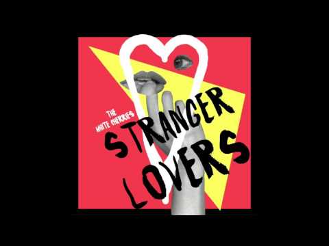 The White Cherries - Stranger Lovers - Full EP