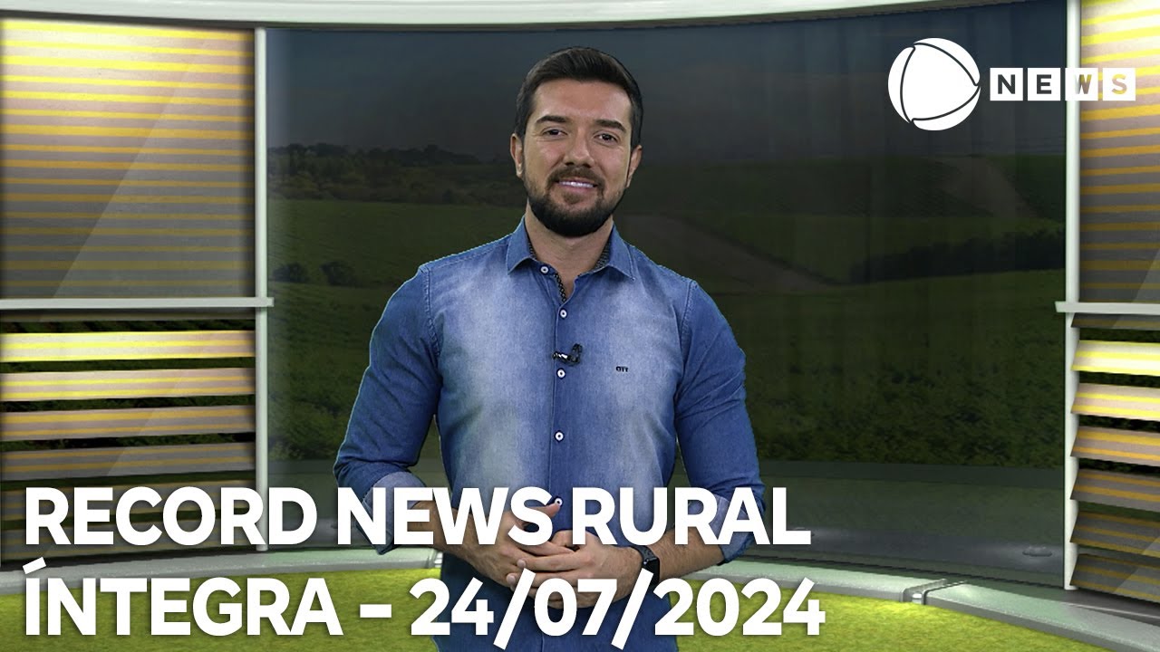 Record News Rural - 24/07/2024