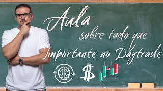 AULA SOBRE TUDO QUE É MAIS IMPORTANTE NO DAYTRADE - MENTALIDADE, EXECUÇÃO E COMPORTAMENTO