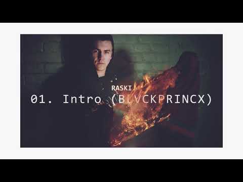 RASKI 01. Intro (BLVCKPRINCX)