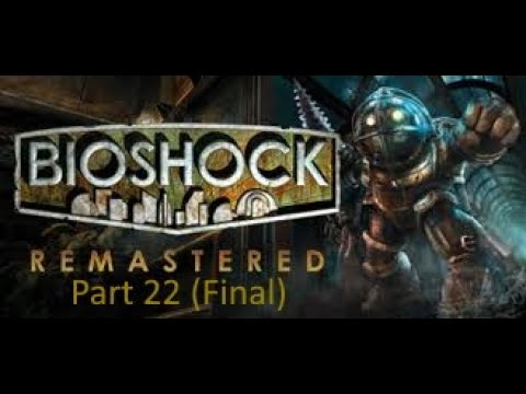 BioShock: Remastered Complete Walkthrough Part 22 (Final): Worlds of Hurt - Expert: Survivor