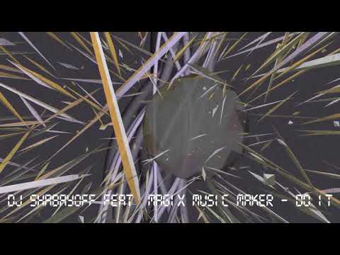 DJ SHABAYOFF feat  MAGIX Music Maker - Do It