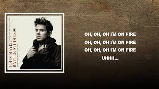 John Mayer - I m On Fire (Lyrics)