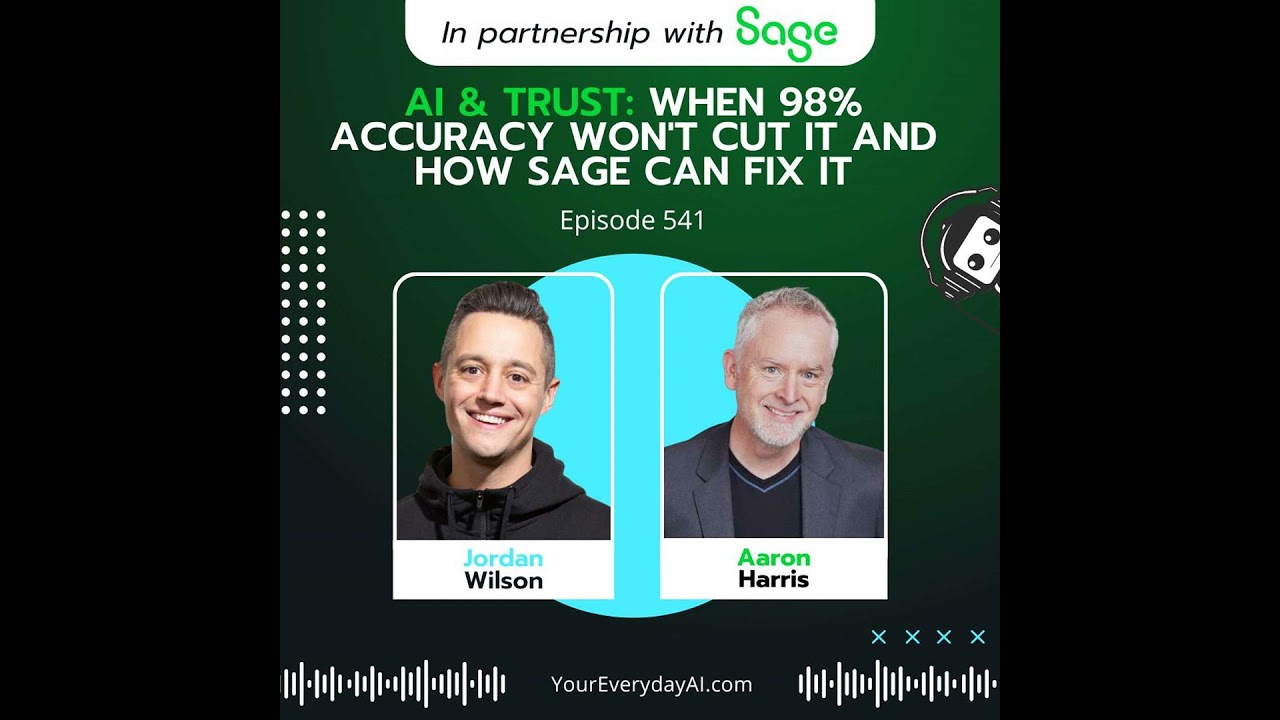 Ep 541: AI & Trust: When 98% accuracy won't cut it and how Sage can fix it