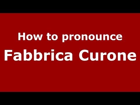 How to pronounce Fabbrica Curone (Italian/Italy) - PronounceNames.com