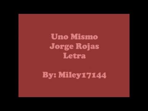 Uno mismo - Jorge Rojas