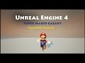 Unreal Engine 4 Super Mario Galaxy Tech Demo ...
