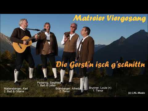 Matreier Viergesang   "Die Gerst'n isch g'schnittn"