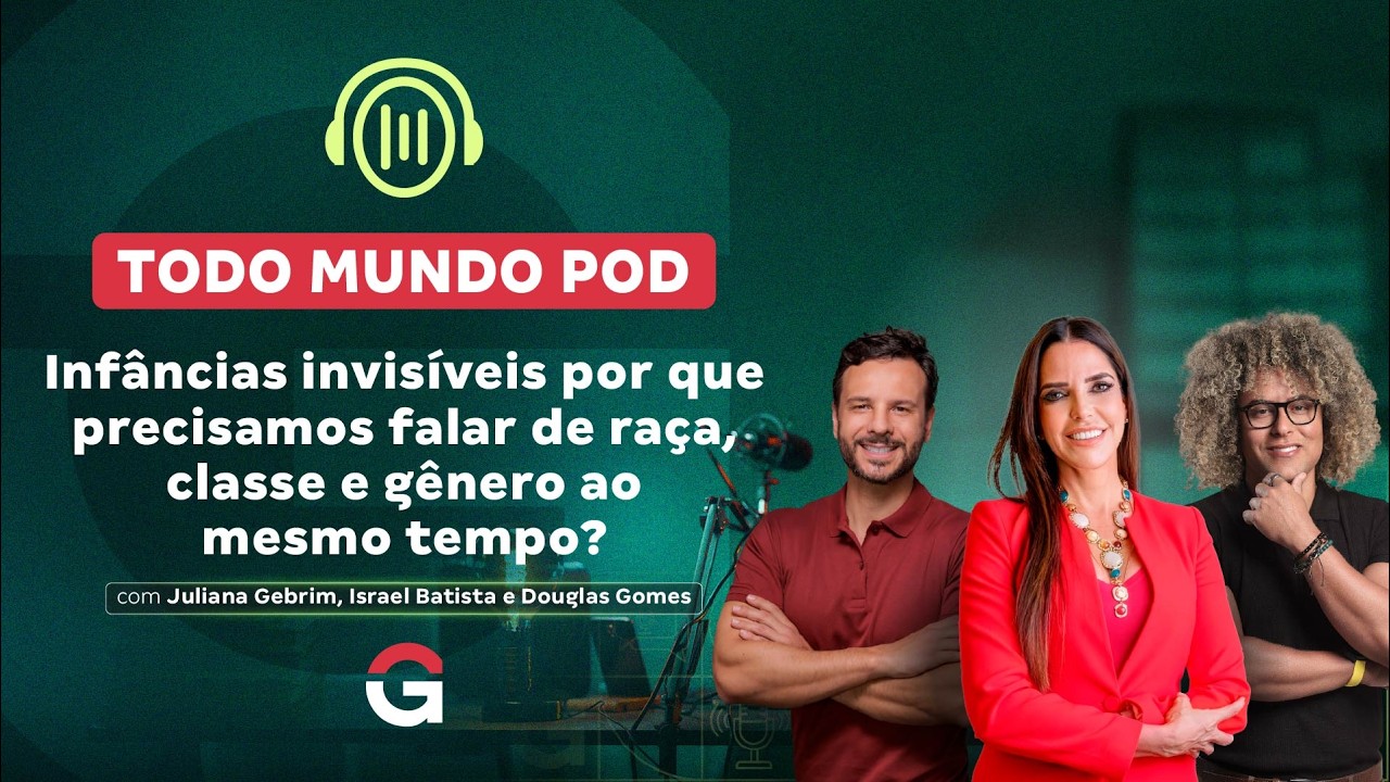 Todo Mundo POD | Infâncias invisíveis com Juliana Gebrim, Israel Batista e Douglas Gomes