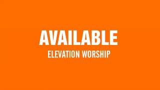 AVAILABLE - Elevation Worship | lyrics