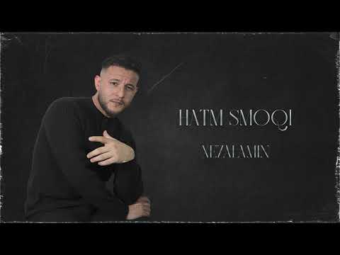 Hatm Smoqi - Xezalamin  حاتم سموقي غزالا من.