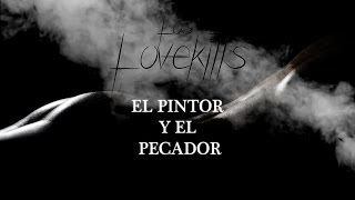 Los Lovekills   El Pintor y el Pecador Lyric Video