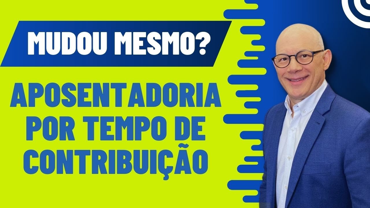 APOSENTADORIA POR TEMPO MUDOU MESMO?