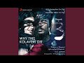 Why This Kolaveri Di The Soup Of Love